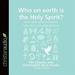 Who on Earth Is the Holy Spirit? 