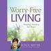 Worry-Free Living: Trading Anxiety for Peace