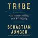 Tribe: On Homecoming and Belonging