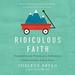 Ridiculous Faith