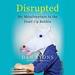 Disrupted: My Misadventure in the Start-Up Bubble