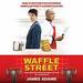 Waffle Street: The Confession and Rehabilitation of a Financier