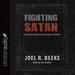 Fighting Satan: Knowing His Weaknesses, Strategies, and Defeat