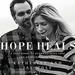 Hope Heals: A True Story of Overwhelming Loss and an Overcoming Love