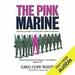 The Pink Marine: One Boy's Boot Camp Journey to Manhood