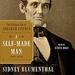 A Self-Made Man: The Political Life of Abraham Lincoln, 1809-1849