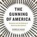 The Gunning of America