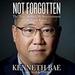 Not Forgotten: The True Story of My Imprisonment in North Korea