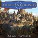 American Colonies: The Settling of North America