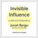 Invisible Influence: The Hidden Forces That Shape Behavior