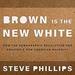 Brown Is the New White