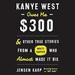 Kanye West Owes Me $300
