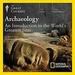 Archaeology: An Introduction to the World's Greatest Sites