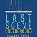 Last Scene Underground