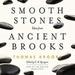 Smooth Stones Taken from Ancient Brooks