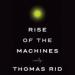 Rise of the Machines: A Cybernetic History