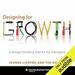 Designing for Growth