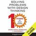 Solving Problems with Design Thinking