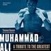 Muhammad Ali: A Tribute to the Greatest