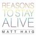 Reasons to Stay Alive