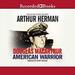 Douglas MacArthur: American Warrior