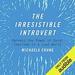 The Irresistible Introvert
