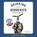 Drinking with the Democrats