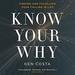 Know Your Why: Finding and Fulfilling Your Calling in Life