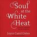 Soul at the White Heat