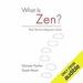 What Is Zen?: Plain Talk for a Beginner's Mind