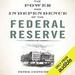The Power and Independence of the Federal Reserve