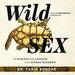 Wild Sex: The Science Behind Mating in the Animal Kingdom