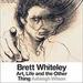 Brett Whiteley: Art, Life and the Other Thing