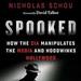Spooked: How the CIA Manipulates the Media and Hoodwinks Hollywood
