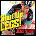 Shut Up, Legs!: My Wild Ride on and off the Bike