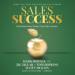 Sales Success: Motivation from Today's Top Sales Coaches