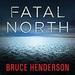 Fatal North: Murder and Survival on the First North Pole Expedition