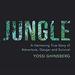 Jungle: A Harrowing True Story of Adventure and Survival