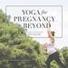 Yoga for Pregnancy and Beyond