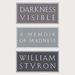 Darkness Visible: A Memoir of Madness