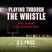 Playing Through the Whistle