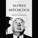 Alfred Hitchcock: A Brief Life