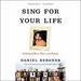 Sing for Your Life: A Story of Race, Music, and Family