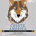 Coyote America: A Natural and Supernatural History
