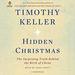 Hidden Christmas: The Surprising Truth Behind the Birth of Christ