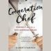 Generation Chef: Risking It All for a New American Dream