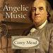Angelic Music: The Story of Benjamin Franklin's Glass Armonica