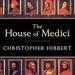 The House of Medici: Its Rise and Fall