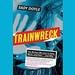Trainwreck: The Women We Love to Hate, Mock, and Fear, and Why