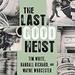 The Last Good Heist